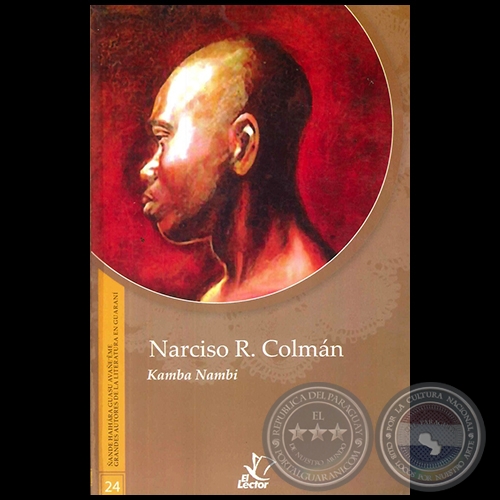 KAMBA NAMBI - GRANDES AUTORES DE LA LITERATURA EN GUARAN - Nmero 24 - Autor: NARCISO R. COLMN - Ao 1998